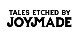 Tales Etched by Joymade